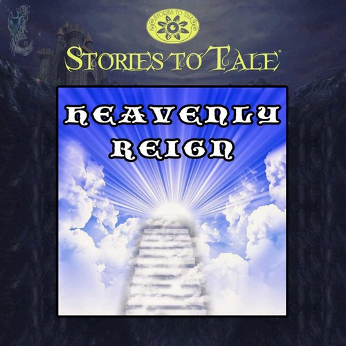 Stories To Tale Vol. 13: Heavenly Reign