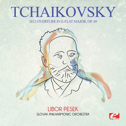 Tchaikovsky: 1812 Overture in E-Flat Major, Op. 49 (Digitally Remastered)_poster_image