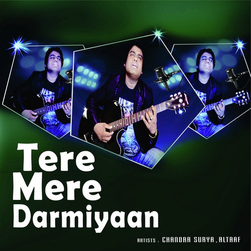 Tere Mere Darmiyaan