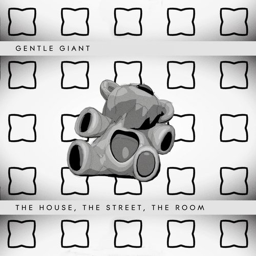 The House The Street The Room Lyrics Gentle Giant Only