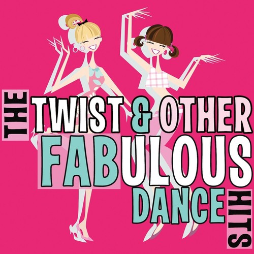 The Twist and Other Fabulous Dance Hits