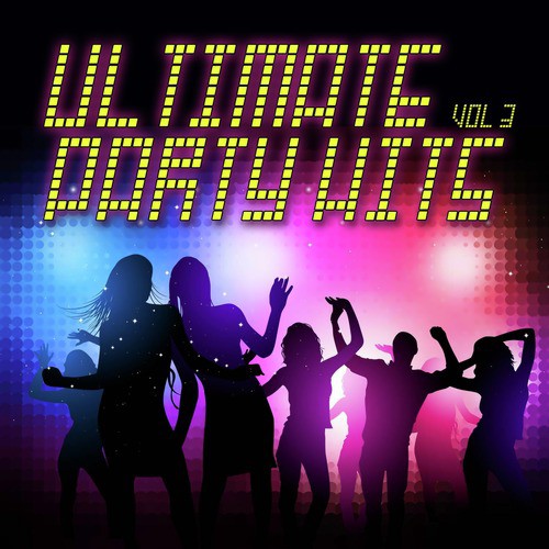 Ultimate Party Hits Vol. 3