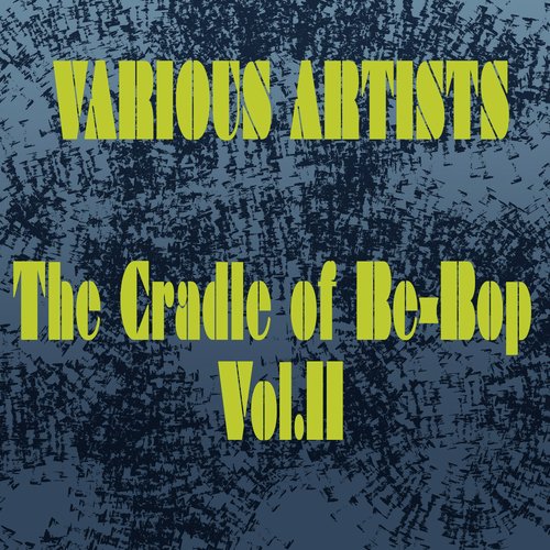 Various Artists: The Cradle of Be-Bop, Vol. II_poster_image