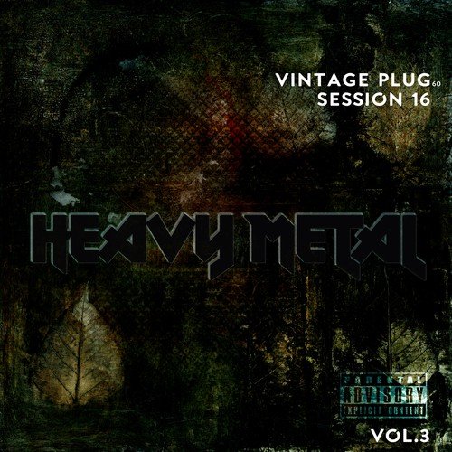 Vintage Plug 60: Session 16 - Heavy Metal, Vol. 3