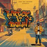 WRECK IT DOWN
