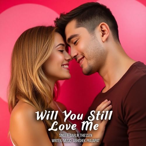 Will You Still Love Me