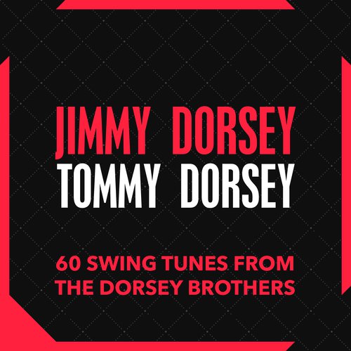60 Swing Tunes from the Dorsey Brothers
