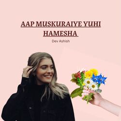 AAP MUSKURAIYE YUHI HAMESHA-QToxfkJ-VWw