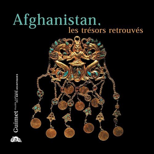 Afghanistan: Les trésors retrouvés