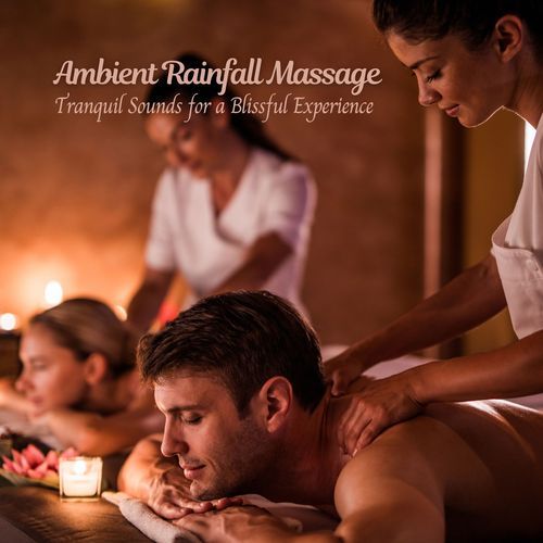 Ambient Rainfall Massage: Tranquil Sounds for a Blissful Experience_poster_image