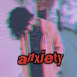 Anxiety