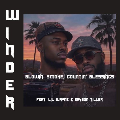 Blowin' Smoke, Countin' Blessings (feat. Lil Wayne & Bryson Tiller)
