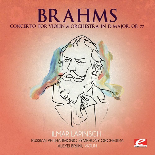 Brahms: Concerto for Violin and Orchestra in D Major, Op. 77 (Digitally Remastered)