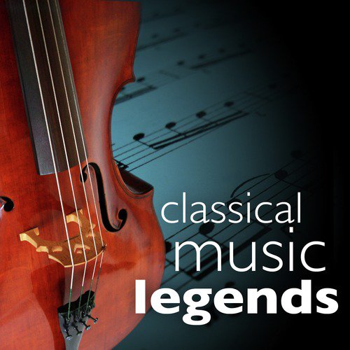 Classical Music Legends (Greatest Masterpieces for Easy Listening)