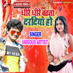 Dhire Dhire Badata Dardiya