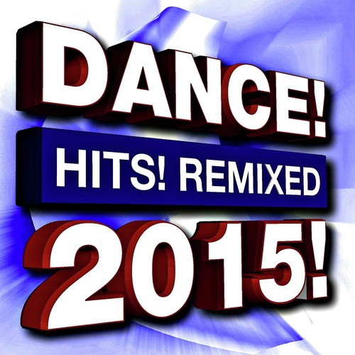 Dance Hits! Remixed 2015