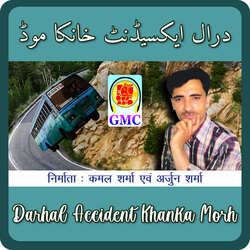 Darhal Accident Khanka Morh - Pahari Songs-AA4EHDcHc1w