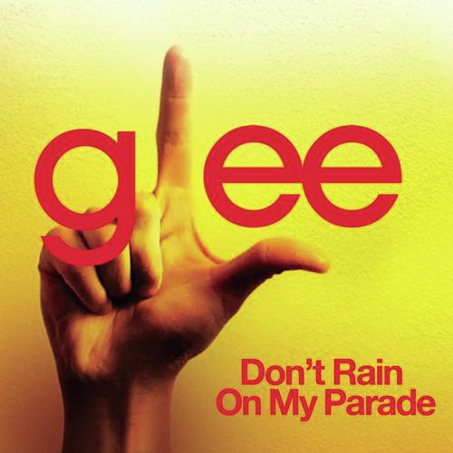 Don't Rain On My Parade (Glee Cast Version)