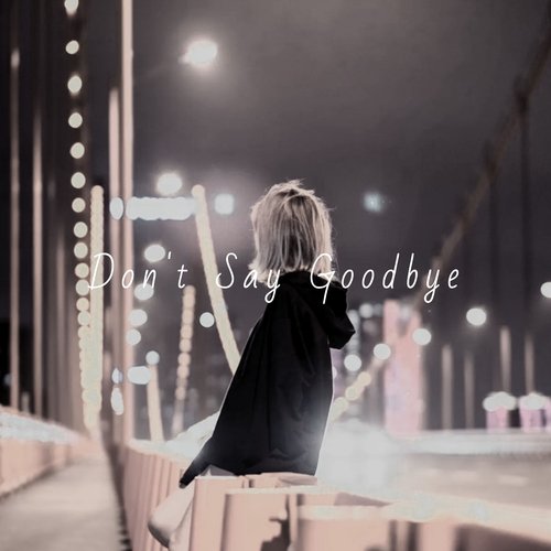 Don't Say Goodbye