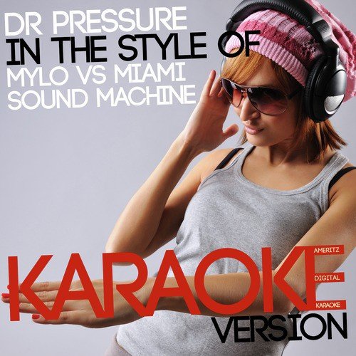 Dr Pressure (In the Style of Mylo vs Miami Sound Machine) [Karaoke Version] - Single