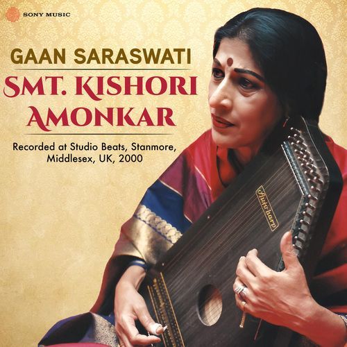 Gaan Saraswati Smt. Kishori Amonkar (Recorded at Studio Beats, Stanmore, Middlesex, UK, 2000)