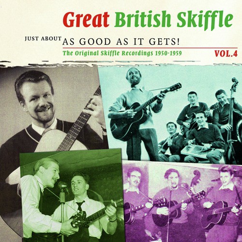 Great British Skiffle - Just About As Good As It Gets!, Vol. 4