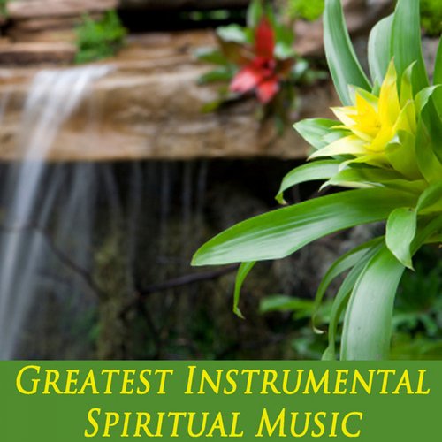 Greatest Instrumental Spiritual Music