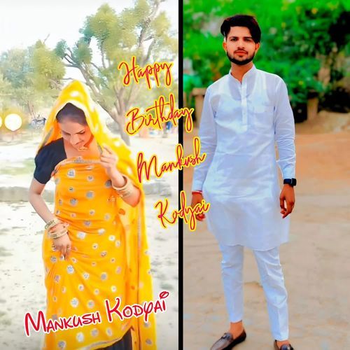 Happy Birthday Mankush Kodyai