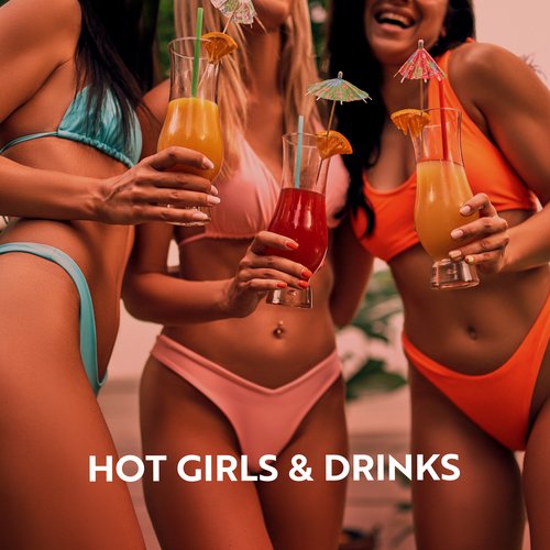 Hot Girls &amp; Drinks: Club Lounge Beats, Sexy House Lounge_poster_image