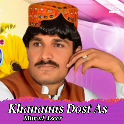 Khananus Dost As