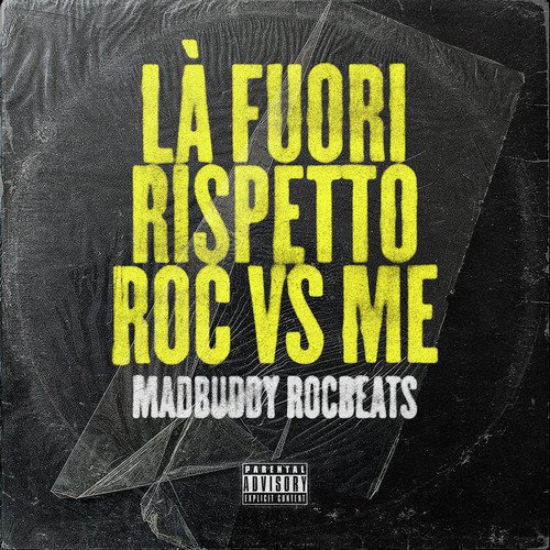 Là Fuori / Rispetto / Roc VS Me