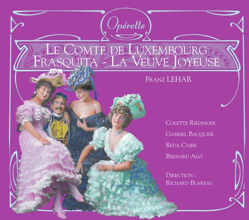 La Veuve joyeuse - Frasquita - Le Comte de Luxembourg