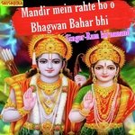 Mandir mein rahte ho o bhagwan bahar bhi