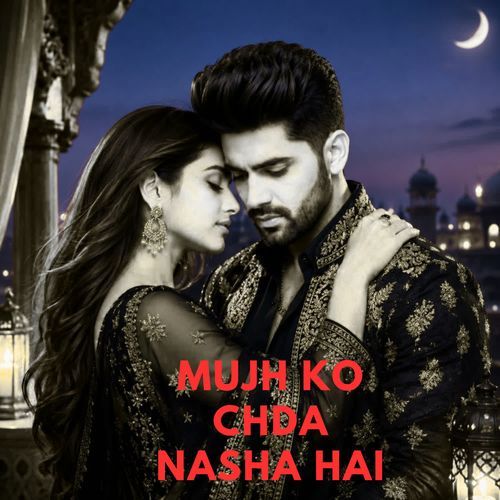 Mujh Ko Chda Nasha Hai