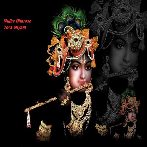Mujhe Bharosa Tera Shyam