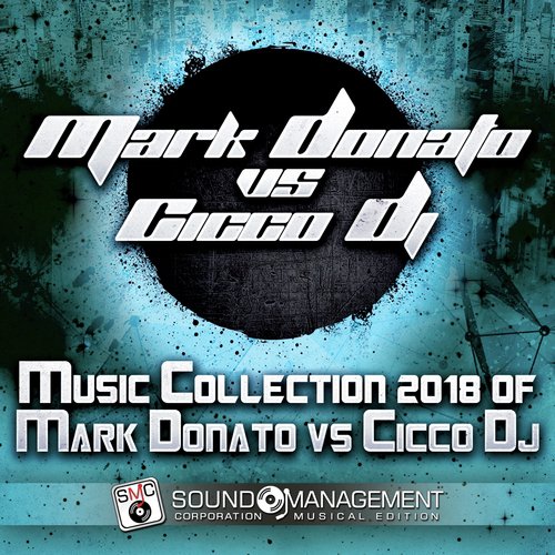 Music Collection 2018 of Mark Donato vs. Cicco DJ