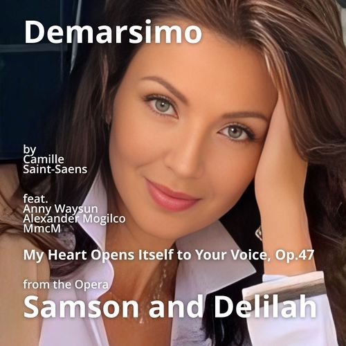 My Heart Opens Itself to Your Voice from the Opera Samson and Delilah by Camille Saint-Saens, Op.47: Extended version cover art