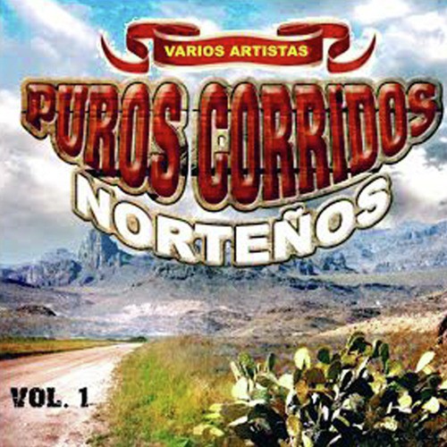 Puros Corridos Nortenos, Vol. 1 Songs Download - Free Online Songs @  JioSaavn