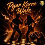 Pyar Karne Wale