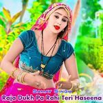 Raja Dukh Pa Rahi Teri Haseena