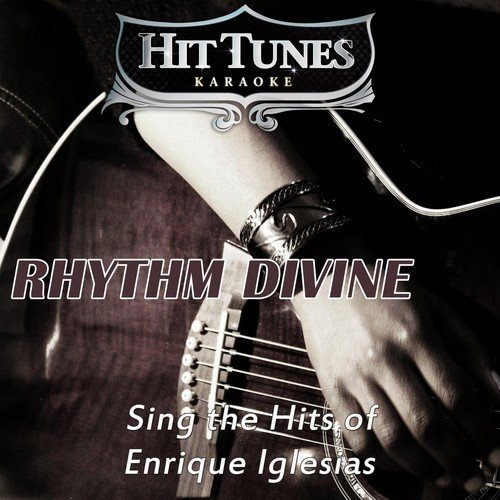 Rhythm Divine (Originally Performed By Enrique Iglesias)