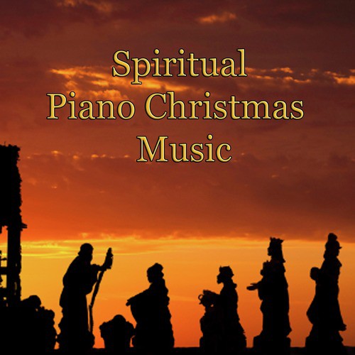 Spiritual Piano Christmas Music
