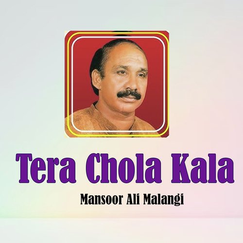 Tera Chola Kala