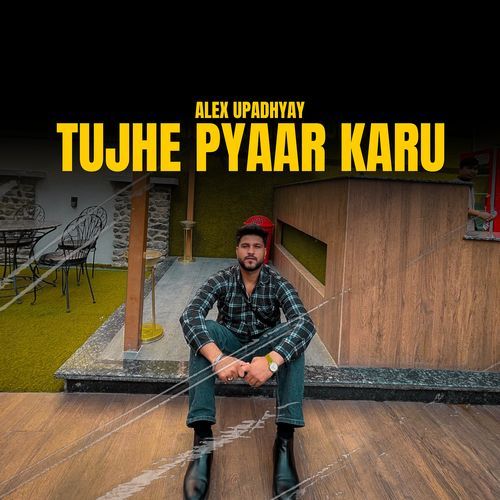 Tujhe Pyaar Karu