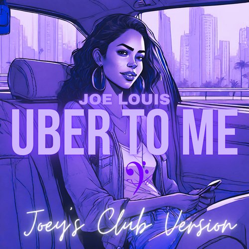 Uber to Me (Joey&#039;s Club Version)_poster_image