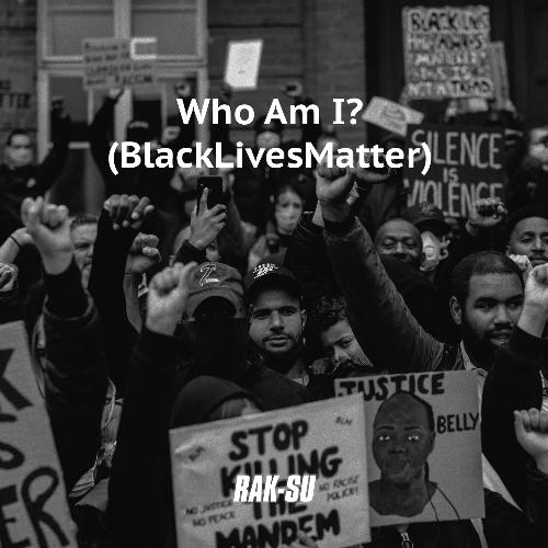 Who Am I? (Black Lives Matter)