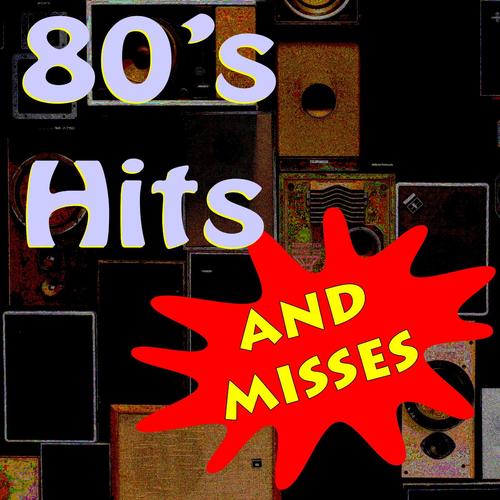 80's Hits (And Misses)