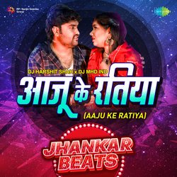 Aaju Ke Ratiya - Jhankar Beats-EgAFRTYDQF8