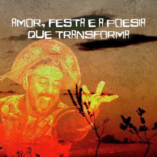 Amor, Festa e a Poesia Que Transforma