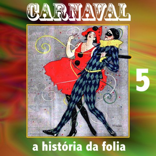 Carnaval A História da Folia, Vol.5